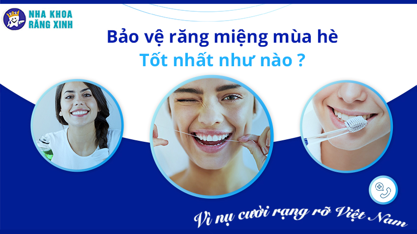 cham soc rang mieng mua he cung nha khoa rang xinh